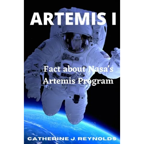 Artemis I: Fact about Nasa's Artemis Program