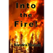 Into the Fire!