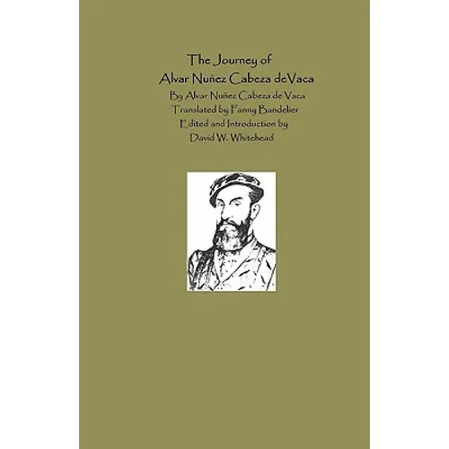 The Journey Of Alvar Nunez Cabeza De Vaca