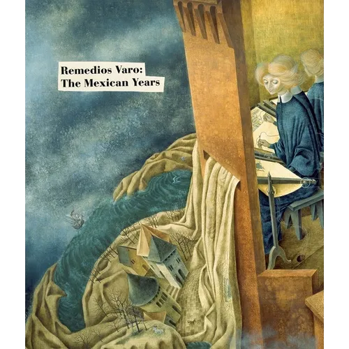 Remedios Varo: The Mexican Years