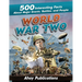 World War Two: 500 Interesting Facts About Major Events, Battles, and People