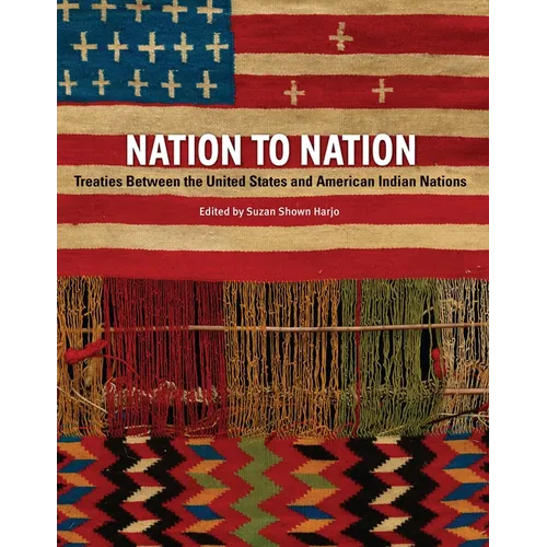 Nation to Nation: Treaties Between the United States and American Indian Nations