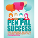 Pen Pal Success: The Ultimate Guide to Getting & Keeping Pen Pals
