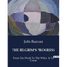 The Pilgrim's Progress: From This World To That Which Is To Come