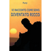 Vi racconto come sono diventato ricco