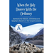 When the Holy Dances With the Ordinary: Cycle A Sermons based on the Gospels for Advent, Christmas and Epiphany