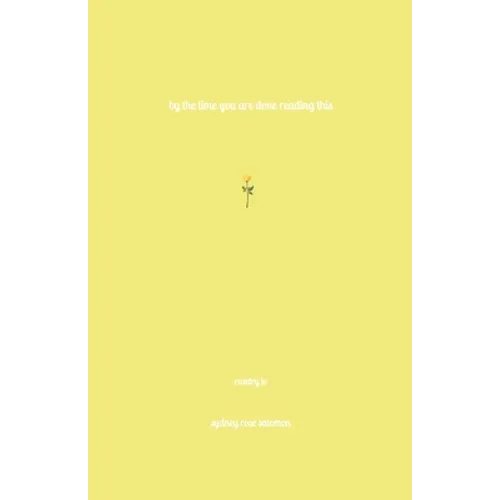By the Time You Are Done Reading This
