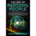 The Art of Reading People: The Psychological Guide to Discover the Secrets of the Mind and the Strategies of How to Analyze, Speed-Read and Deal