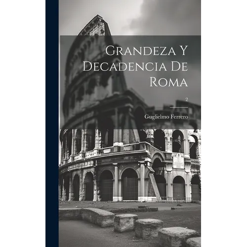Grandeza y decadencia de Roma; 2