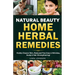 Natural Beauty Home Herbal Remedies: Book For Visibly Clearer & Brighter Skin, Anti-Aging Boosters for Fine lines & Wrinkles, Scalp & Hair Strengtheni
