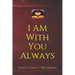 I Am With You Always: God's Daily Promises
