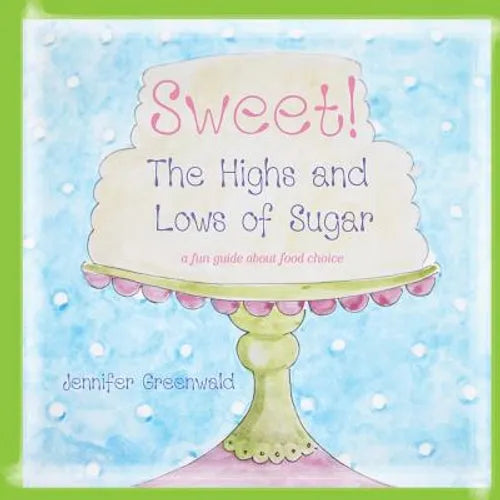 Sweet!: The Highs and Lows of Sugar