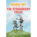 Indiana Ant and the Quest for the Strawberry Fields