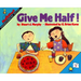 Give Me Half!: Mathstart Level 2: Understanding Halves