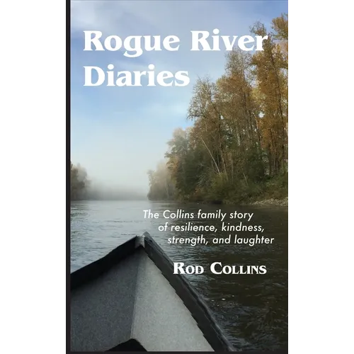 Rogue River Diaries: The Collins family story of resilience, kindness, strength, and laughter