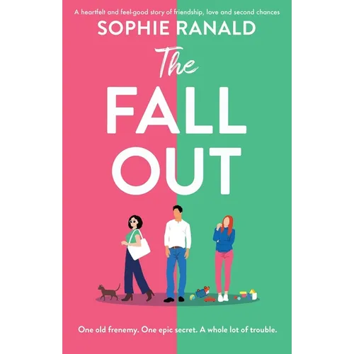 The Fall-Out: A heartfelt and feel-good story of friendship, love and second chances
