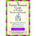 The Frantic Woman's Guide to Feeding Family and Friends: Shopping Lists, Recipes, and Tips for Every Dinner of the Year
