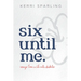 Six Until Me: Essays from a life with diabetes