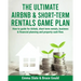 The Ultimate Airbnb & Short-Term Rentals Game Plan: How to guide for Airbnb, short term rentals, business & financial planning and property cash flow.