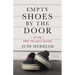 Empty Shoes by the Door: Living After My Son's Suicide, a Memoir
