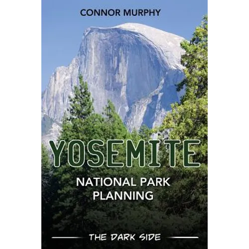Yosemite National Park Planning: The Dark Side