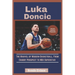 Luka Doncic: The Marvel of Modern Basketball, From Chubby Prospect to NBA Superstar