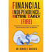 Financial Independence, Retire Early (FIRE): Strategies and Personal Finance Tips For Achieving Early Retirement