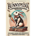 Bunnypedia: A Lighthearted Encyclopedic Handbook for Rabbit Owners Who (Rightfully) Overthink Everything