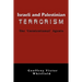 Israeli and Palestinian Terrorism: The 'Unintentional' Agents