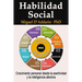 Habilidad social: Crecimiento personal desde la asertividad y la inteligencia afectiva
