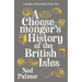 Cheesemonger's History of the British Isles
