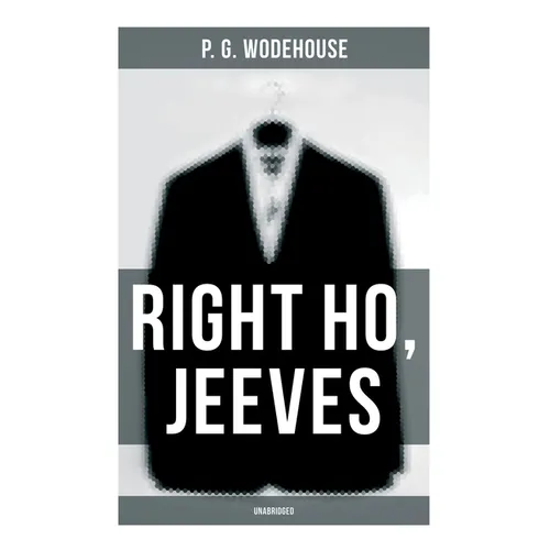 Right Ho, Jeeves (Unabridged)