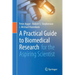 A Practical Guide to Biomedical Research: For the Aspiring Scientist