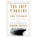 The Ship of Dreams: The Sinking of the Titanic and the End of the Edwardian Era