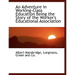 An Adventure in Working-Class Education Being the Story of the Worker's Educational Association