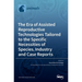 The Era of Assisted Reproductive Technologies Tailored to the Specific Necessities of Species, Industry and Case Reports