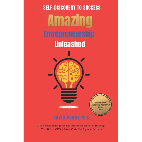 Amazing Entrepreneurship Unleashed: From Self-Discovery to Success