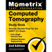 Computed Tomography Study Book - Secrets Review Prep for the ARRT CT Exam, Full-Length Practice Test, Detailed Answer Explanations: [2nd Edition]