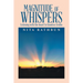 Magnitude of Whispers: Listening with the Heart to Timeless Truths