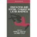 Education and Social Change in Latin America