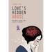 Love's Hidden Abuse: One Woman's Journey from Silence to Strength