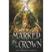 Marked by the Crown: The Marked Series, Book 3