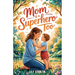 Mom Is a Superhero Too: A Book for Kids Celebrating Mom's Superpowers and Vulnerabilities on Mother's Day