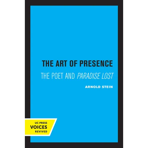 The Art of Presence: The Poet and Paradise Lost