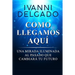 Como Llegamos Aquí: Una Mirada Iluminada al Pasado que Cambiará tu Futuro