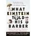 What Einstein Told His Barber: More Scientific Answers to Everyday Questions