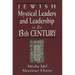 Jewish Mystical Leaders and Leadership in the 13th Century
