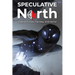 Speculative North Magazine Issue 3: Science Fiction, Fantasy, and Horror