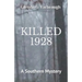 Killed 1928: A Southern Mystery