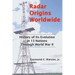 Radar Origins Worldwide: History of Its Evolution in 13 Nations Through World War II